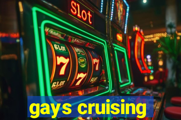 gays cruising